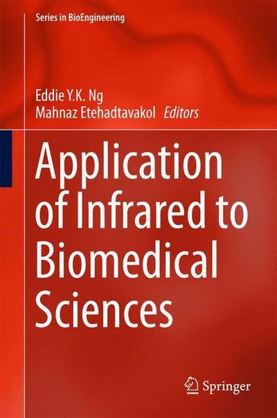 Cover for Ng · Application of Infrared to Biomedical Sciences - Series in BioEngineering (Inbunden Bok) [1st ed. 2017 edition] (2017)