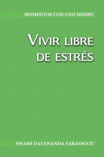 Cover for Swami Dayananda Saraswati · Vivir libre de estres (Paperback Book) (2019)