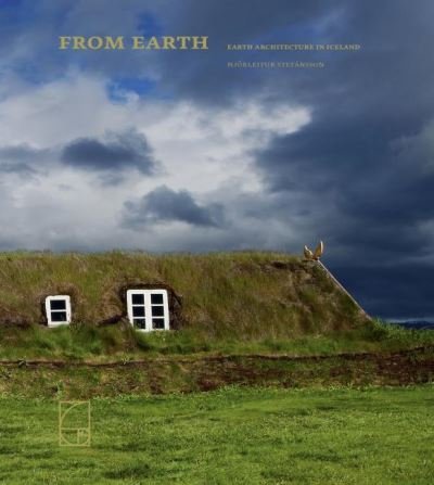 Cover for Hjoerleifur Stefansson · From Earth: Earth Architecture in Iceland (Hardcover Book) (2023)