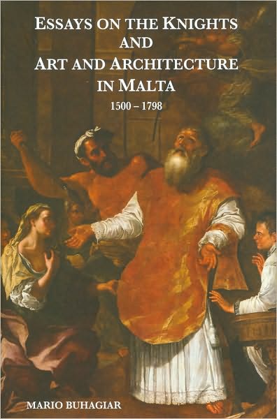 Cover for Mario Buhagiar · Essays on the Knights and Art and Architecture in Malta 1500-1798 - MALTESE SOCIAL STUDIES SERIES (Hardcover Book) (2009)