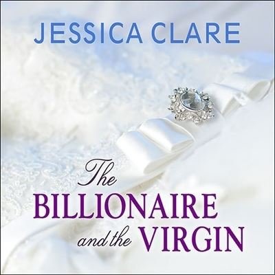Cover for Jessica Clare · The Billionaire and the Virgin (CD) (2015)
