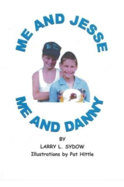 Cover for Larry L Sydow · Me and Jesse - Me and Danny (Paperback Book) (2021)