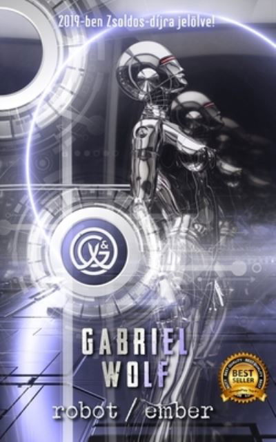 Cover for Gabriel Wolf · Robot / ember: ujrakiadas (Paperback Book) (2024)