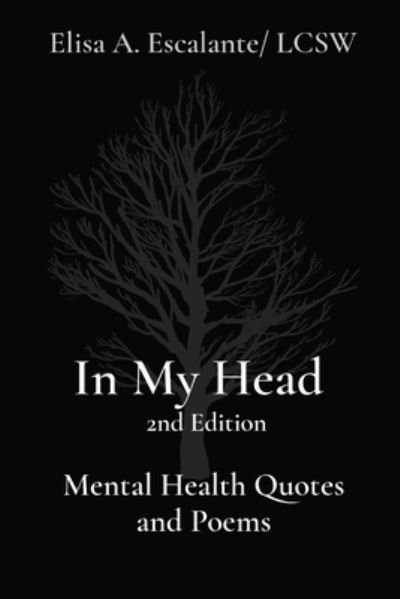 Cover for Escalante Elisa Escalante · In My Head   2nd Edition    Mental Health Quotes and Poems (Paperback Book) (2022)
