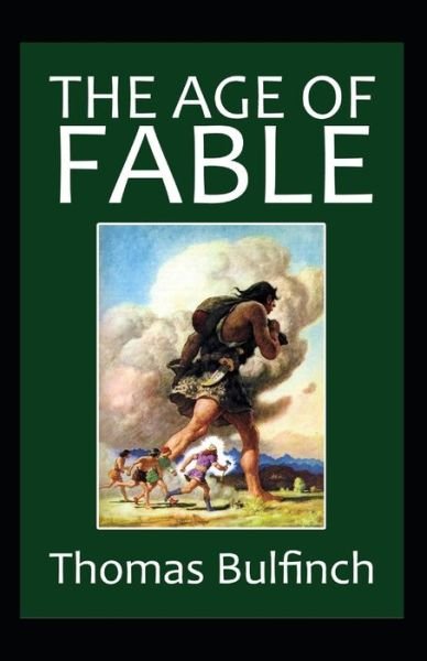 Cover for Thomas Bulfinch · Age of Fable (Paperback Bog) [Illustrated edition] (2022)