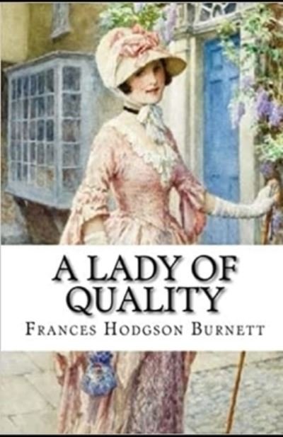 Cover for Frances Hodgson Burnett · A Lady of Quality illustrated edition (Paperback Book) (2021)
