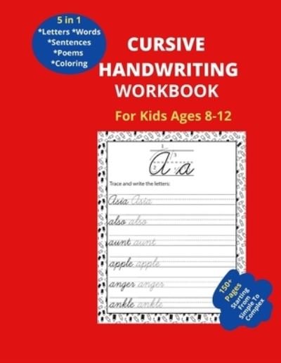 Cover for Ryanne Martins · Cursive Handwriting Workbook for Kids Ages 8-12: 5-in-1 Handwriting Workbook With Letters Words Sentences Poems Fun Colouring (Paperback Bog) (2021)
