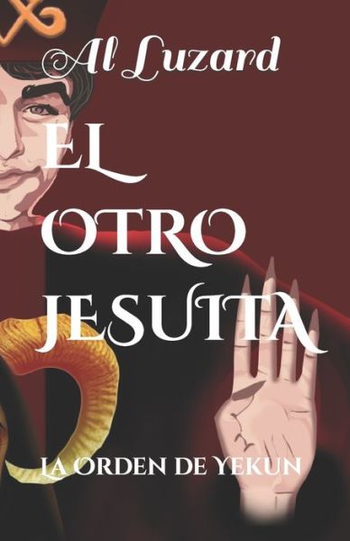 Cover for Al Luzard · El Otro Jesuita: La Orden de Yekun (Paperback Book) (2021)