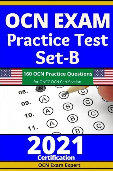 Cover for Ocn Exam Expert · OCN Exam Practice Test Set-B: 160 OCN Practice Questions for ONCC OCN Certification (Paperback Bog) (2021)