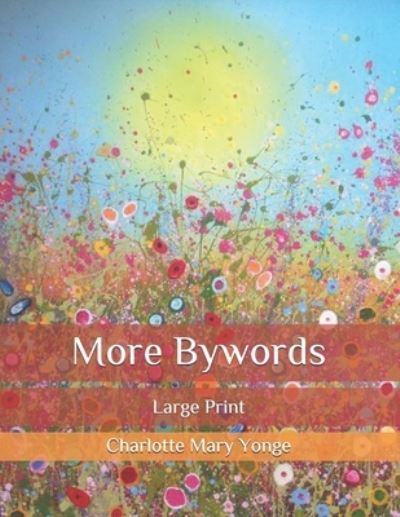 Cover for Charlotte Mary Yonge · More Bywords: Large Print (Paperback Book) (2020)