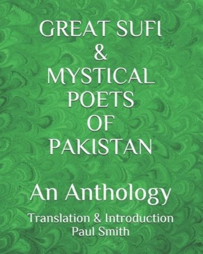 Great Sufi & Mystical Poets of Pakistan - Paul Smith - Böcker - Independently Published - 9798573531465 - 28 november 2020