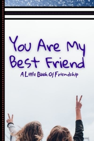 Cover for Galas Products · You are My Best Friend, A Little Book Of Friendship (Paperback Book) (2020)