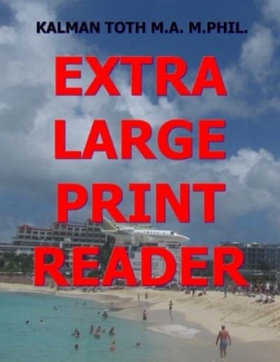 Cover for Kalman Toth M a M Phil · Extra Large Print Reader (Pocketbok) (2020)