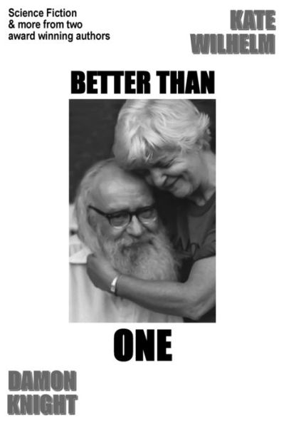 Better Than One - Kate Wilhelm - Books - Independently Published - 9798594305465 - January 13, 2021