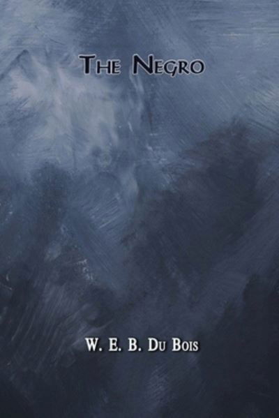 Cover for W E B Du Bois · The Negro (Paperback Book) (2021)