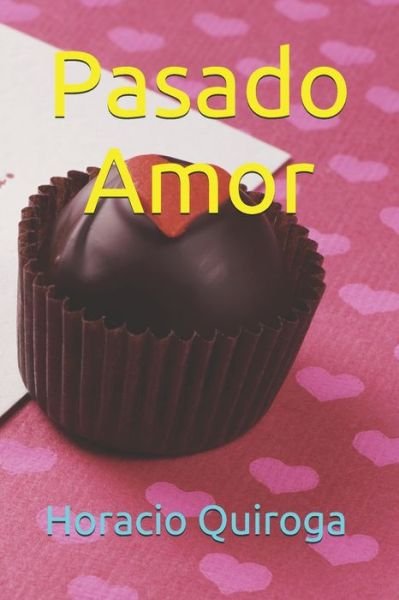 Cover for Horacio Quiroga · Pasado Amor (Paperback Book) (2020)