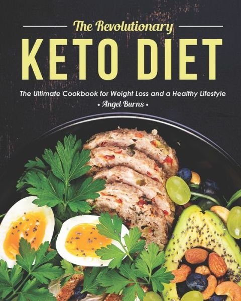 Cover for Angel Burns · The Revolutionary Keto Diet (Paperback Book) (2020)