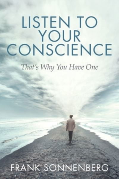 Cover for Frank Sonnenberg · Listen to Your Conscience: That's Why You Have One (Paperback Bog) (2020)