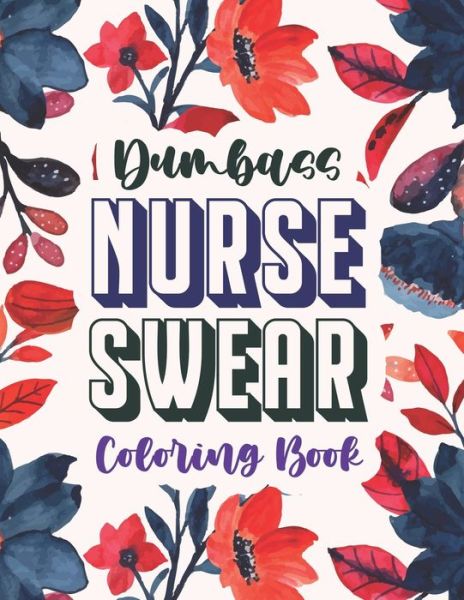 Cover for Sawaar Coloring · Dumbass Nurse Swear Coloring Book (Paperback Book) (2020)