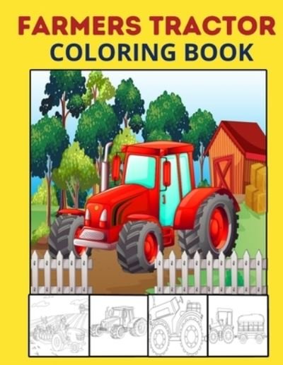 Farmers Tractor Coloring Book - Lamaa Bom - Książki - Independently Published - 9798699176465 - 17 października 2020