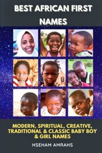 Cover for Hseham Amrahs · Best African First Names: Modern, Spiritual, Creative, Traditional &amp; Classic Baby Boy &amp; Girl Names (Paperback Book) (2021)