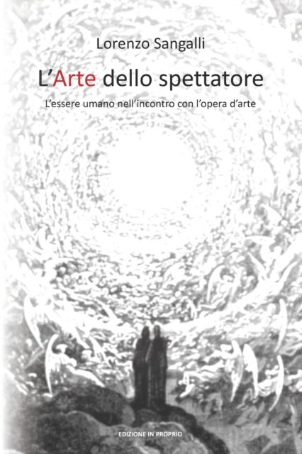 Cover for Sangalli Lorenzo Sangalli · L'Arte dello spettatore: L'essere umano nell'incontro con l'opera d'arte (Paperback Book) (2021)