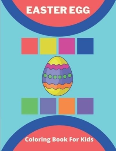 Easter Egg Coloring Book for Kids - Af Book Publisher - Bøker - Independently Published - 9798718369465 - 7. mars 2021