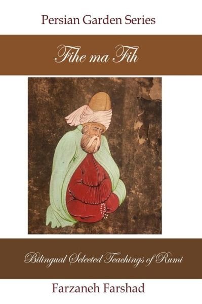 Cover for Amazon Digital Services LLC - Kdp · Fihe Ma Fih - Bilingual Selected Teachings of Rumi (Paperback Bog) (2021)