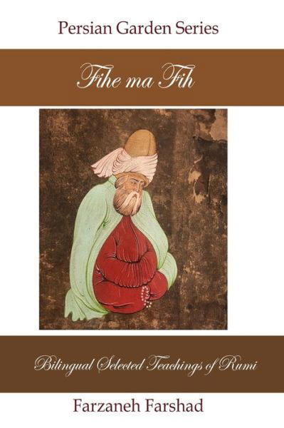Cover for Amazon Digital Services LLC - Kdp · Fihe Ma Fih - Bilingual Selected Teachings of Rumi (Paperback Book) (2021)