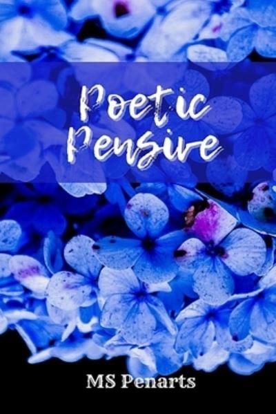 Cover for MS Penarts · Poetic Pensive: A Poetry Book (Paperback Bog) (2021)