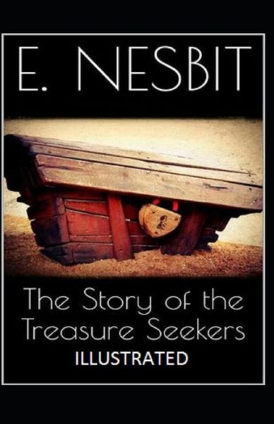 Cover for E Nesbit · The Story of the Treasure Seekers Illustrated (Paperback Book) (2021)