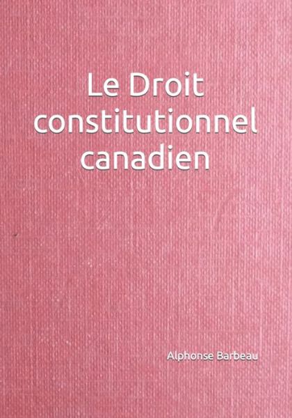 Cover for Suzanne Barbeau · Le Droit constitutionnel canadien (Paperback Book) (2021)