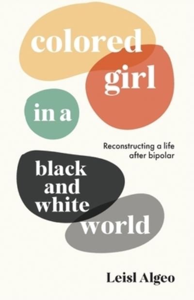 Cover for Leisl Algeo · Colored Girl in a Black and White World (Book) (2023)