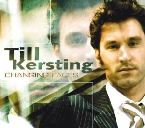 Cover for Till Kersting · Changing Faces (CD) (2006)