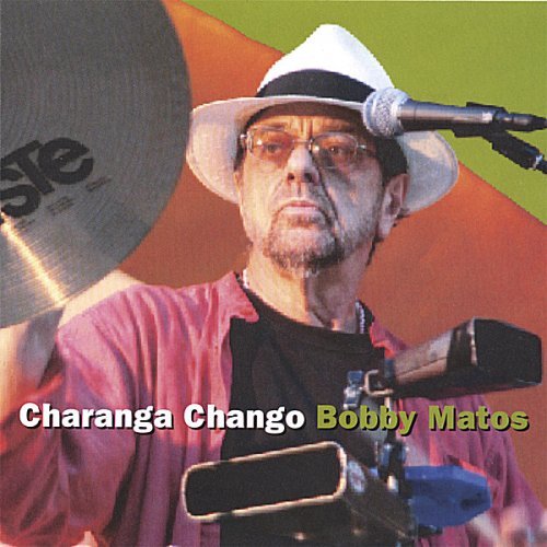 Cover for Bobby Matos · Charanga Chango (CD) (2006)