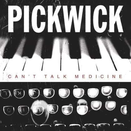 Cover for Pickwick · Can't Talk Medicine (CD) [Digipak] (2013)