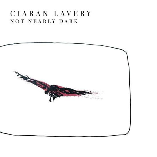 Cover for Ciaran Lavery · Not Nearly Dark (CD) (2015)