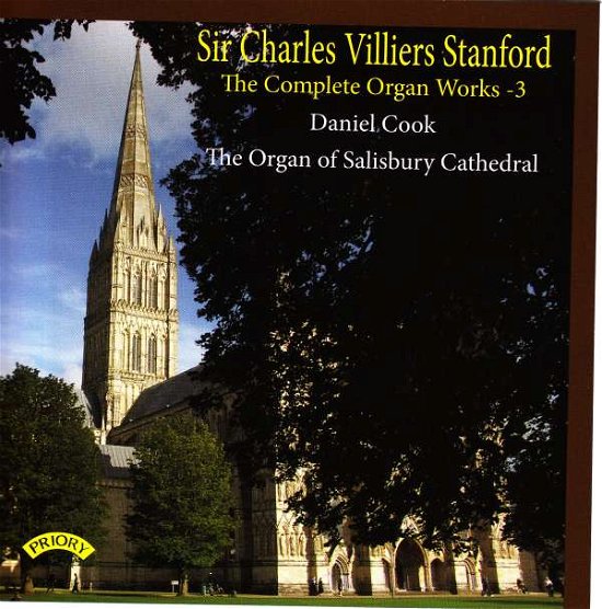 Sir Charles Villiers Stanford: The Complete Organ Works Volume 3 / The Organ Of Salisbury Cathedral - Daniel Cook - Música - PRIORY RECORDS - 5028612211466 - 11 de maio de 2018