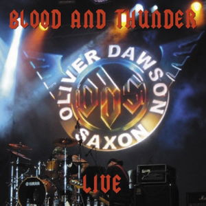 Blood & Thunder Live - Saxon -Oliver / Dawson- - Musik - STORE FOR MUSIC - 5055011704466 - 26. april 2019