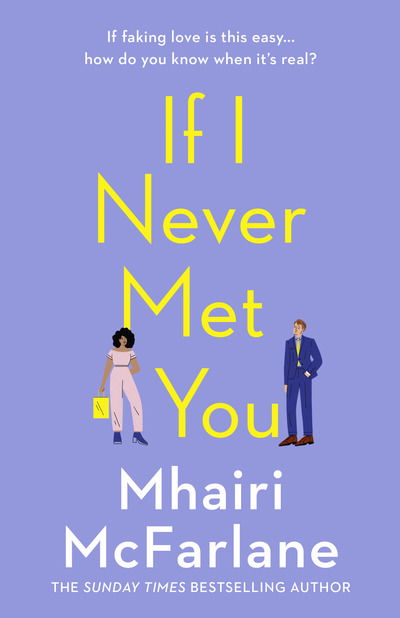 If I Never Met You - Mhairi McFarlane - Bøker - HarperCollins Publishers - 9780008169466 - 16. desember 2019