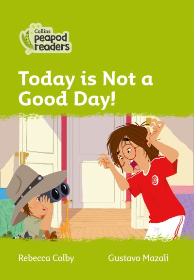 Cover for Rebecca Colby · Today Is Not a Good Day!: Level 2 - Collins Peapod Readers (Paperback Book) [British edition] (2020)