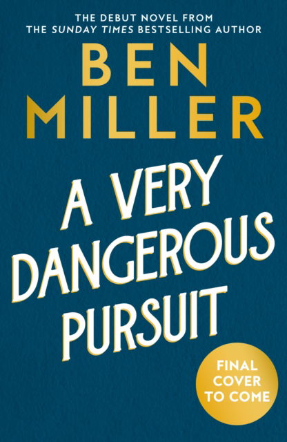 Cover for Ben Miller · A Very Dangerous Pursuit - Richard Hannay Adventures (Taschenbuch) (2026)