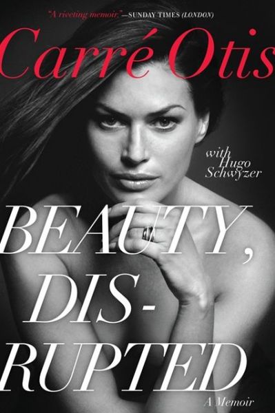 Cover for Carre Otis · Beauty, Disrupted: A Memoir (Paperback Book) (2012)