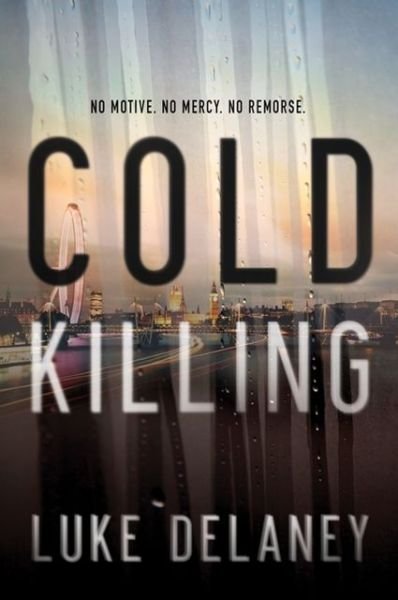 Cover for Luke Delaney · Cold Killing: a Novel (Paperback Book) [Original edition] (2020)