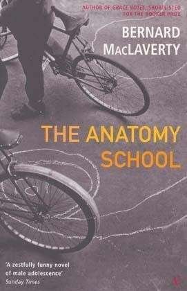 Cover for Bernard MacLaverty · The Anatomy School (Pocketbok) [1:a utgåva] (2002)