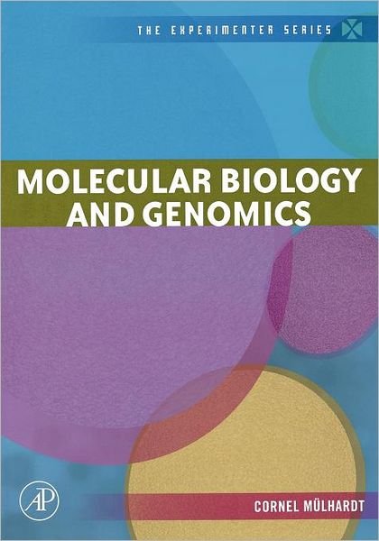 Cover for Mulhardt, Cornel (Hoffman-La Roche) · Molecular Biology and Genomics - The Experimenter S. (Paperback Book) (2006)