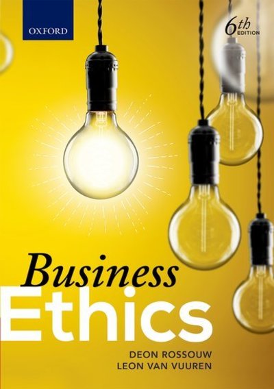 Cover for Rossouw, Deon (Professor, Professor, University of Stellenbosch) · Business Ethics (Paperback Book) [6 Revised edition] (2018)