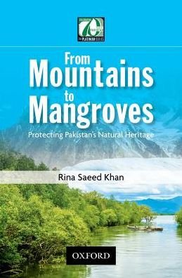Cover for Rina Saeed Khan · From Mountains to Mangroves: Protecting Pakistan's Natural Heritage (Innbunden bok) (2018)