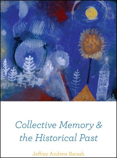 Cover for Jeffrey Andrew Barash · Collective Memory and the Historical Past (Paperback Book) (2020)