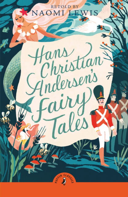 Hans Christian Andersen's Fairy Tales: Retold by Naomi Lewis - Hans Christian Andersen - Kirjat - Penguin Random House Children's UK - 9780241735466 - torstai 5. syyskuuta 2024